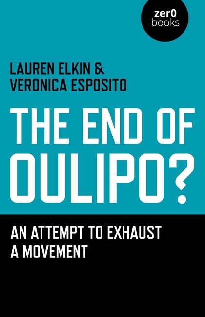The End of Oulipo? by Elkin, Lauren