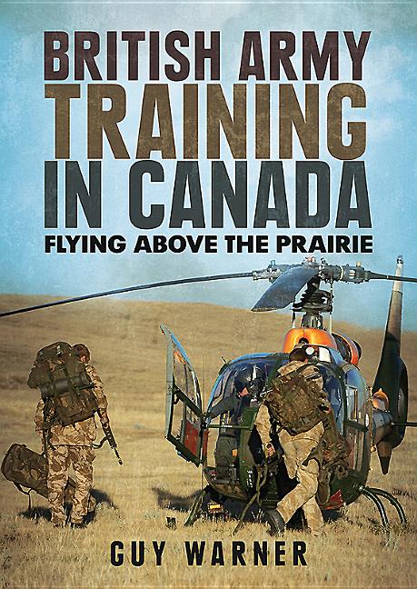 British Army Training in Canada: Flying Above the Prairie
