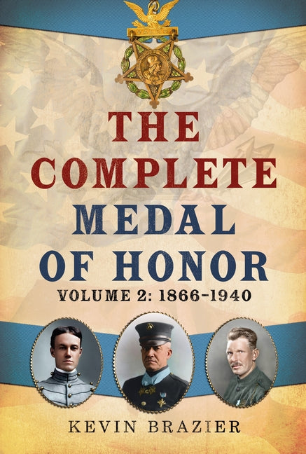 The Complete Medal of Honor, Volume 2: 1866-1940