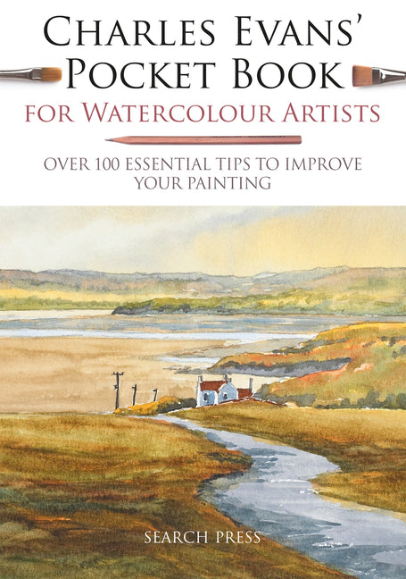 Charles Evans' Pocket Book for Watercolour Artists: Over 100 Essential Tips to Improve Your Painting