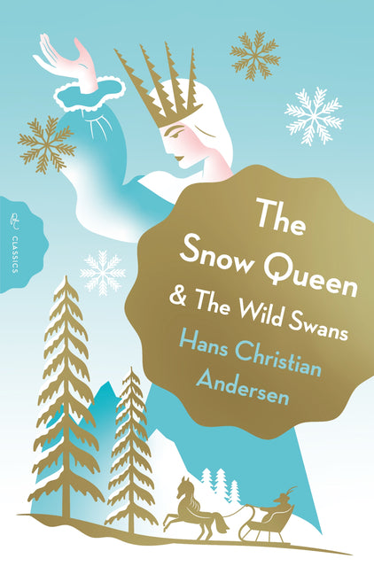 The Snow Queen and the Wild Swans by Andersen, Hans Christian