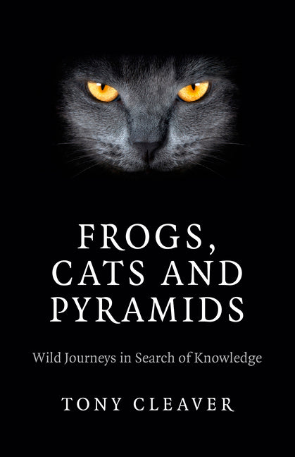 Frogs, Cats and Pyramids by Cleaver, Tony