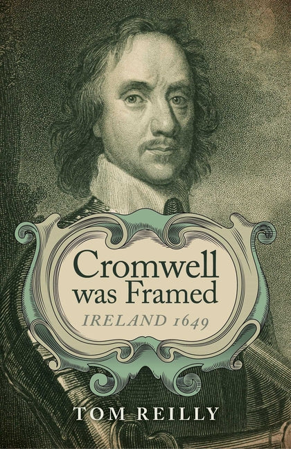 Cromwell was Framed by Reilly, Tom