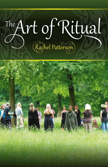 The Art of Ritual by Patterson, Rachel