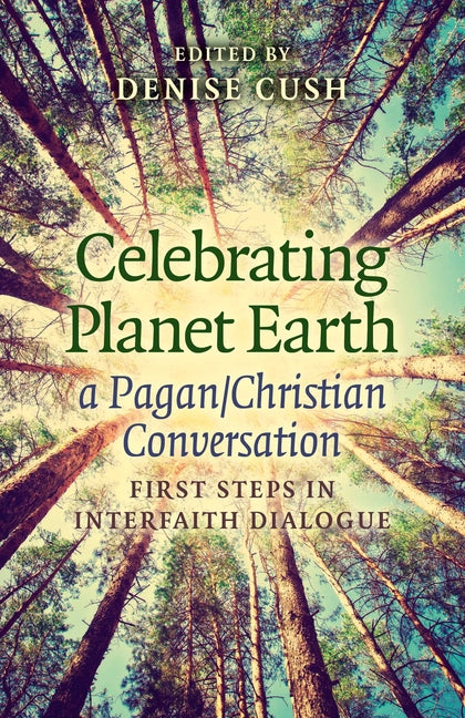 Celebrating Planet Earth, a Pagan/Christian Conversation: First Steps in Interfaith Dialogue