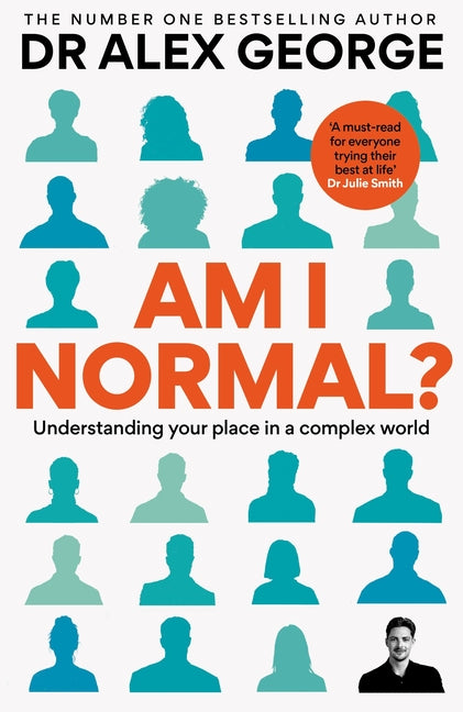 Am I Normal?: Understanding Your Place in a Complex World by George, Alex