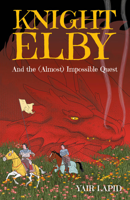 Knight Elby: And the (Almost) Impossible Quest by Lapid, Yair