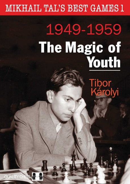 Mikhail Tal's Best Games 1, 2nd Edition: The Magic of Youth