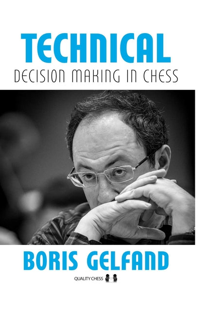 Technical Decision Making in Chess 2nd Edition by Gelfand, Boris