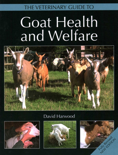 Veterinary Guide to Goat Health and Welfare by Harwood, David
