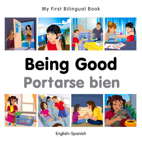 My First Bilingual Book-Being Good (English-Spanish)