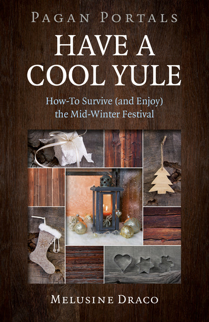 Pagan Portals - Have a Cool Yule by Draco, Melusine