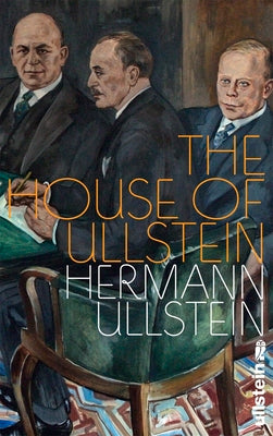 The House of Ullstein by Ullstein, Hermann