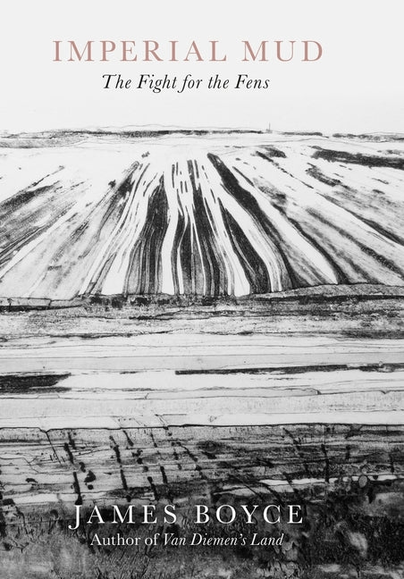 Imperial Mud: The Fight for the Fens by Boyce, James