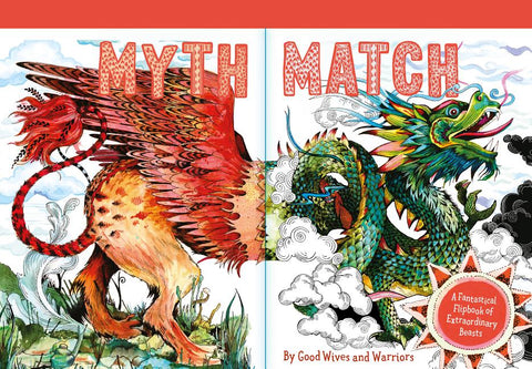 Myth Match: A Fantastical Flipbook of Extraordinary Beasts by Warriors, Good Wives and