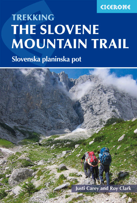 Trekking in Slovenia: The Slovene High Level Route