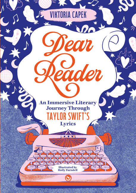 Dear Reader: An Immersive Literary Journey Through Taylor Swift's Lyrics by Capek, Viktoria