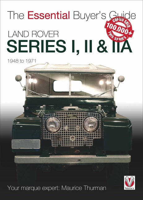 Land Rover Series I, II & Iia: The Essential Buyer's Guide