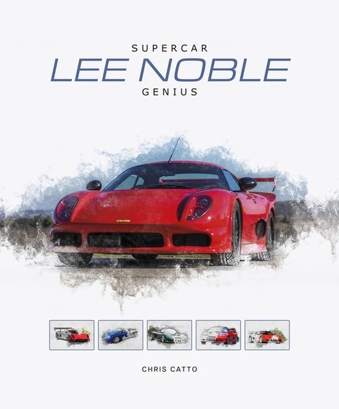 Lee Noble - Supercar Genius by Catto, Christopher