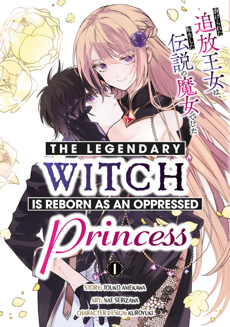 The Legendary Witch Is Reborn as an Oppressed Princess Vol.1 by Amekawa, Touko