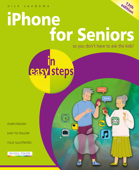 iPhone for Seniors in Easy Steps: Covers All Iphones with IOS 27 by Vandome, Nick