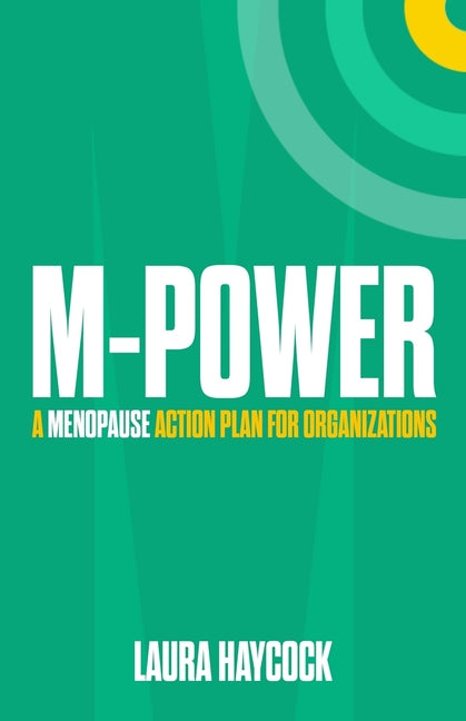 M-Power: A Menopause Action Plan for Organizations