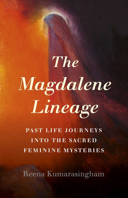 The Magdalene Lineage by Kumarasingham, Reena