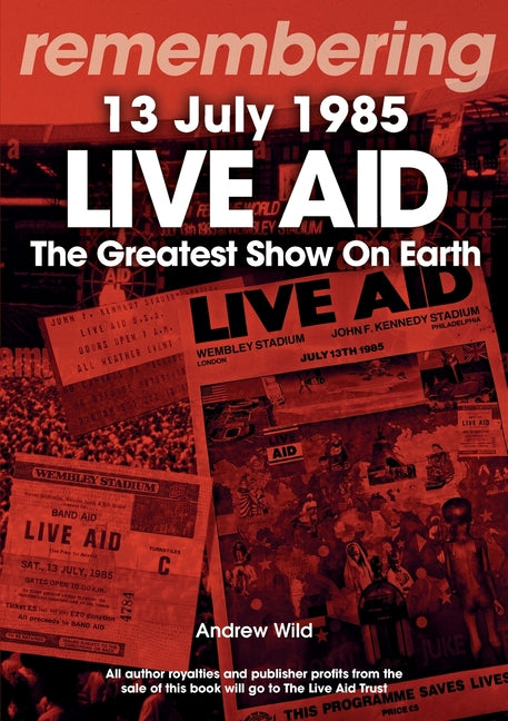 Remembering Live Aid by Wild, Andrew