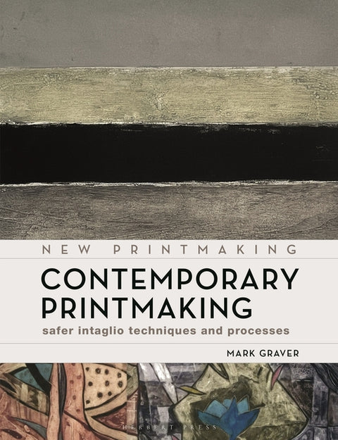 Contemporary Printmaking: Safer Intaglio Techniques and Processes