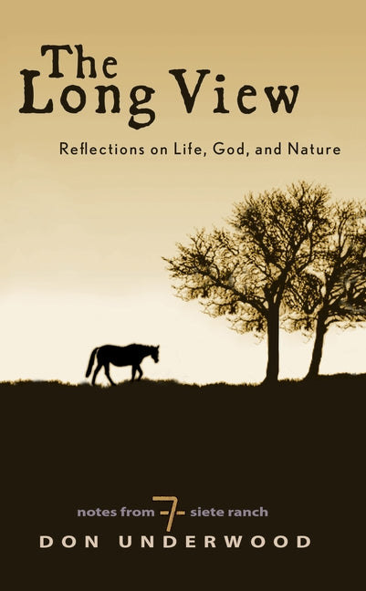 The Long View: Reflections on Life, God, and Nature