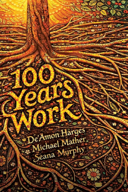 100 Years Work by Murphy, Seana