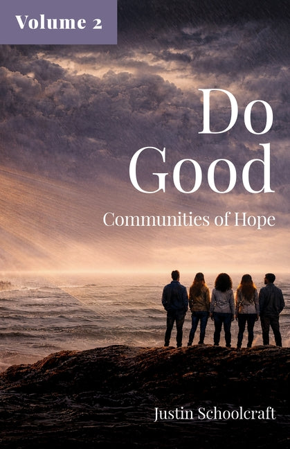 Do Good: Communities of Hope (Book Two) by Justin Schoolcraft