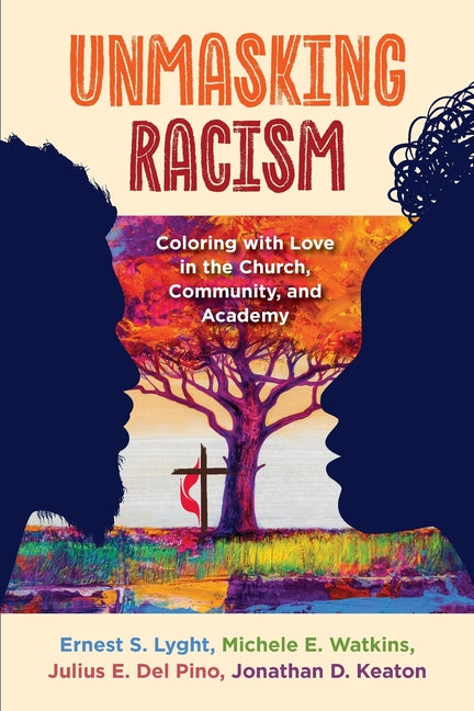Unmasking Racism by Lyght, Ernest S.