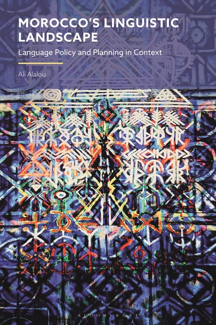 Morocco's Linguistic Landscape: Language Policy and Planning in Context by Alalou, Ali