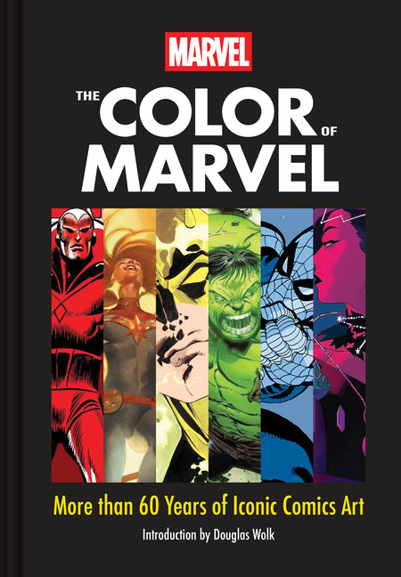 Marvel the Color of Marvel: More Than 60 Years of Iconic Comics Art by Entertainment, Marvel
