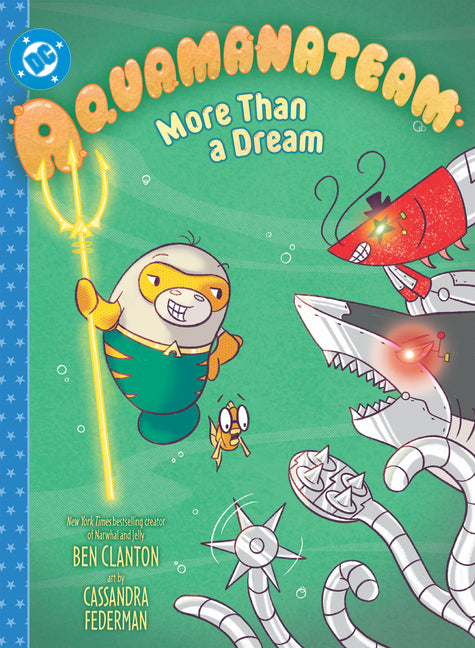 Aquamanateam: More Than a Dream by Clanton, Ben