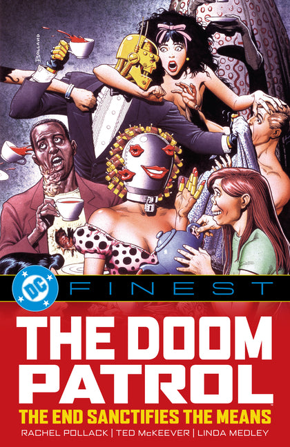 DC Finest: Doom Patrol: The End Sanctifies the Means by Pollack, Rachel