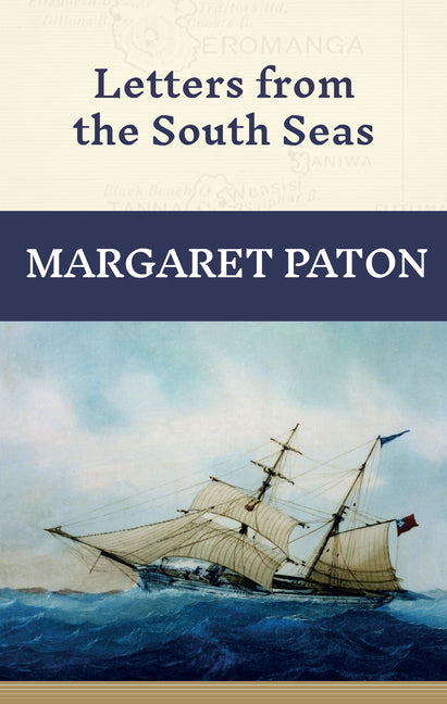 Margaret Paton: Letters to the South Seas by Paton, Margaret