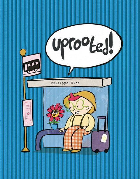 Uprooted! by Rice, Philippa