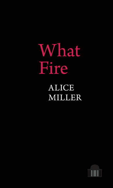 What Fire by Miller, Alice