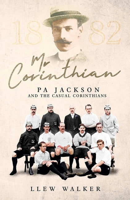 MR Corinthian: Pa Jackson and the Casual Corinthians by Walker, Llew
