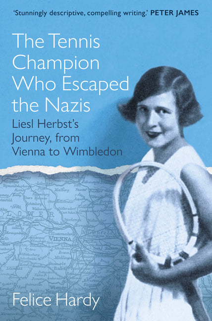 The Tennis Champion Who Escaped the Nazis: From Vienna to Wimbledon, One Family's Struggle to Survive and Win