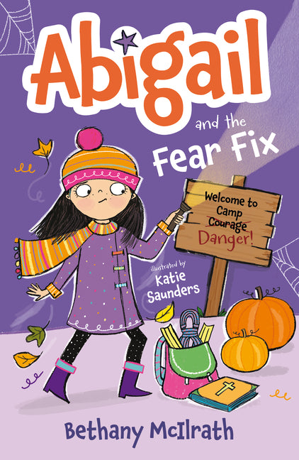 Abigail and the Fear Fix: Welcome to Camp Courage!