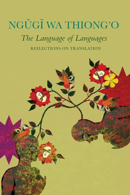 The Language of Languages by Ngugi Wa Thiong'o