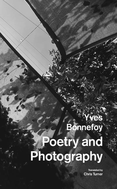Poetry and Photography by Bonnefoy, Yves