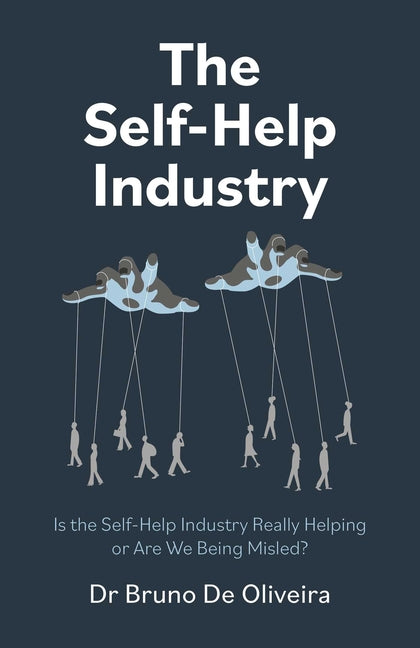 The Self-Help Industry: Is the Self-Help Industry Really Helping or Are We Being Misled?