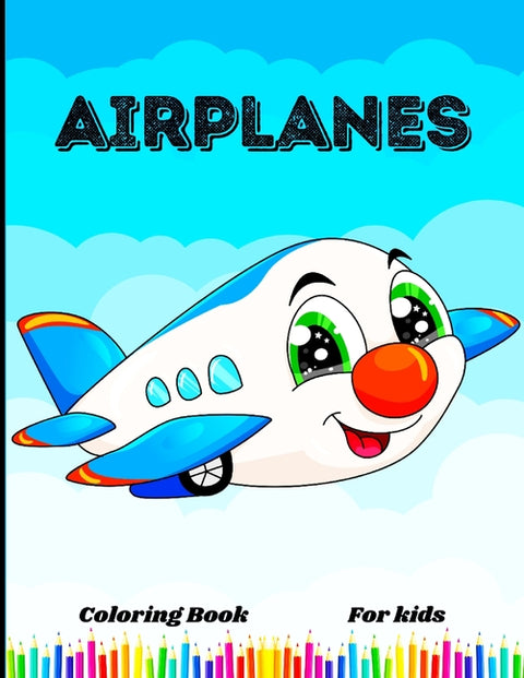 Airplane Coloring Book for Kids Ages 4-8: Fun and Easy Airplane Designs for Young Aviation Fans