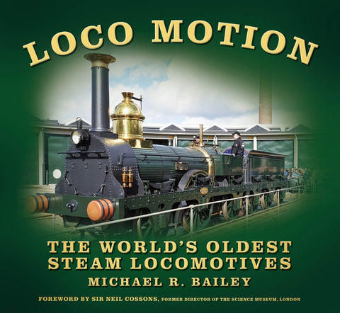 Loco Motion: The World's Oldest Steam Locomotives