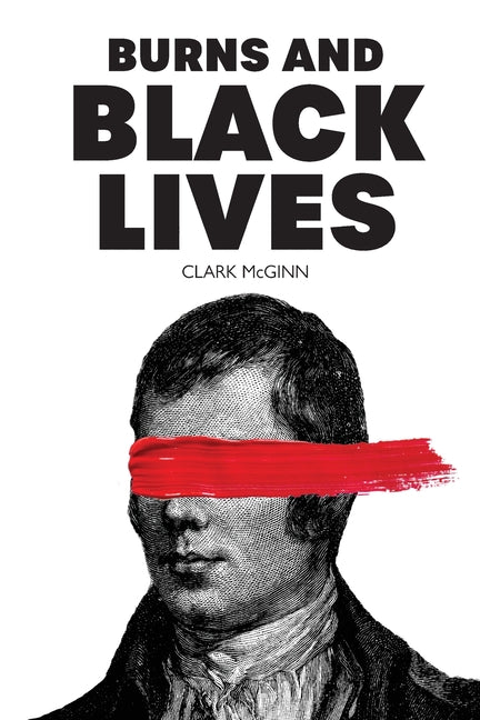 Burns and Black Lives by McGinn, Clark