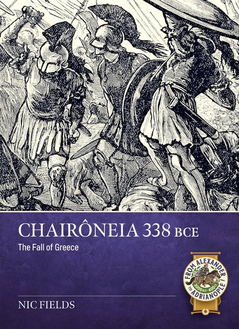 Chairôneia 338 Bce: The Fall of Greece